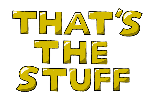 That's The Stuff
